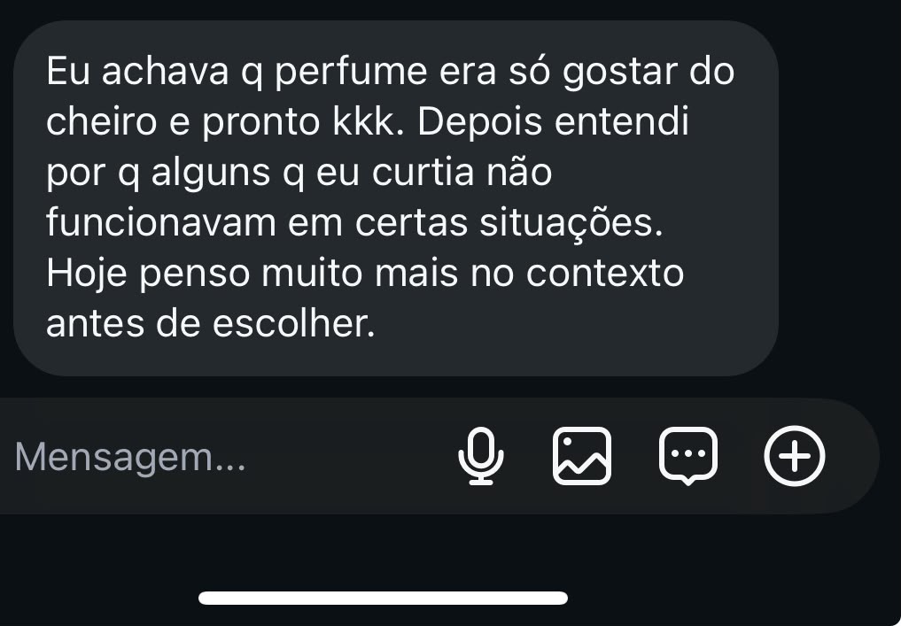 Captura de depoimento: cliente passou a considerar o contexto antes de escolher um perfume.